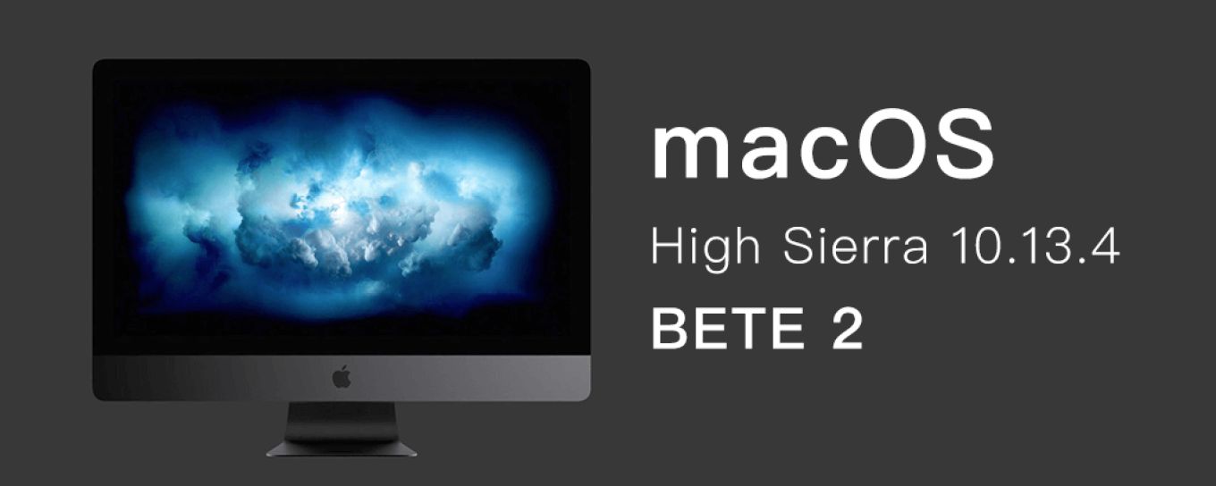 <em>苹果</em>发布了面向开发者的 macOS 10.13.4 bet...